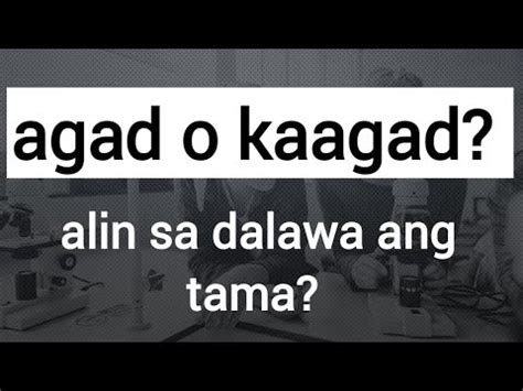 agad agad in english|AGAD vs. KAAGAD in Tagalog to English Translation .